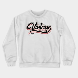 vintage since 1991 Crewneck Sweatshirt